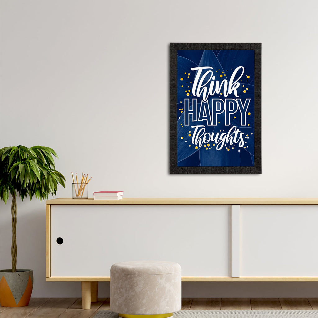 "Think Happy Thoughts" Motivational Quote Satin Matt Texture UV Art Painting Kafalo