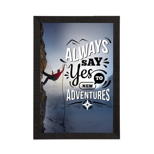 "Always Say Yes To New Adventures" Motivational Quote Satin Matt Texture UV Art Painting Kafalo