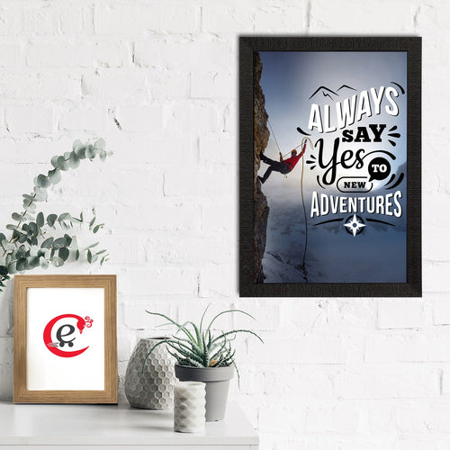"Always Say Yes To New Adventures" Motivational Quote Satin Matt Texture UV Art Painting Kafalo