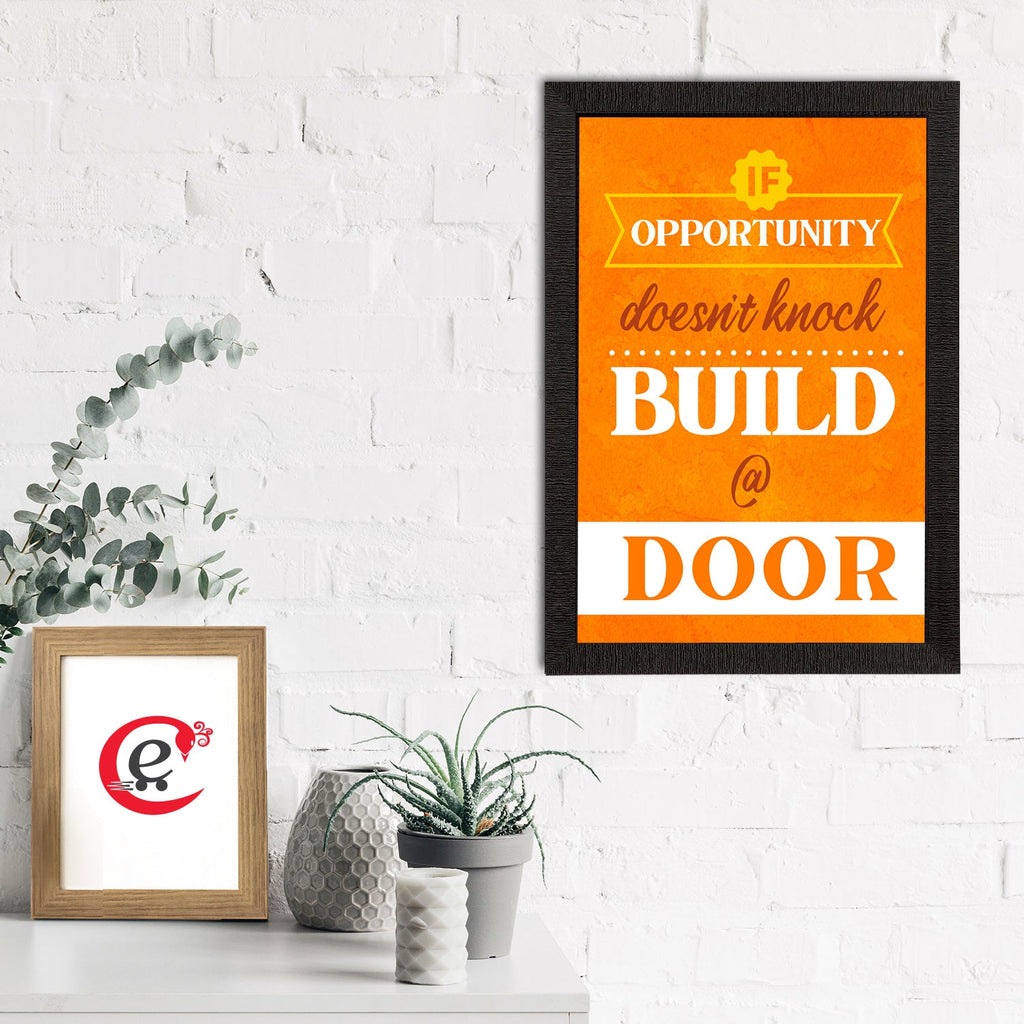 "If Opportunity Doesn't Knock Build @ Door" Motivational Quote Satin Matt Texture UV Art Painting Kafalo