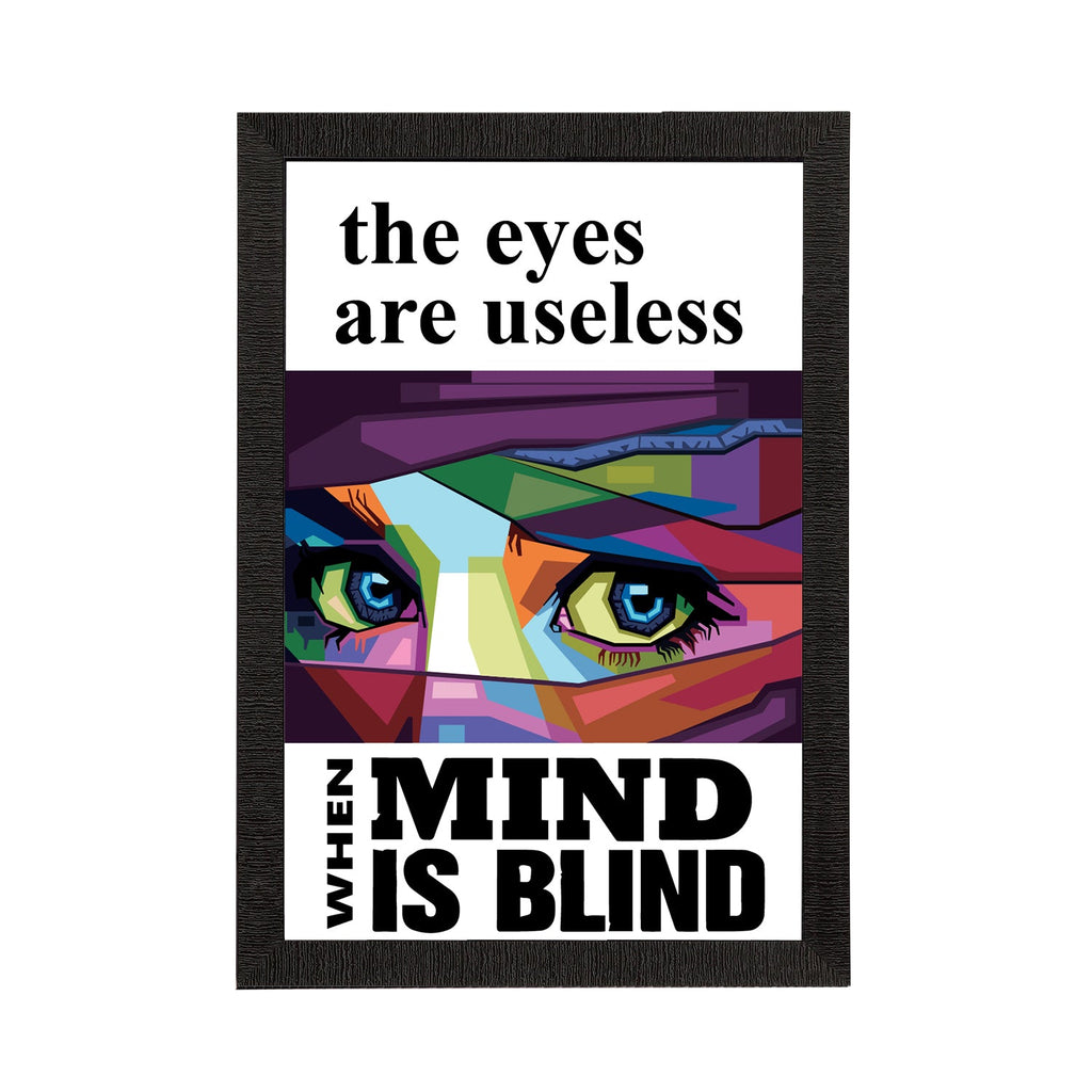 "The Eyes Are Useless When Mind Is Blind" Motivational Quotes Satin Matt Texture UV Art Painting Kafalo