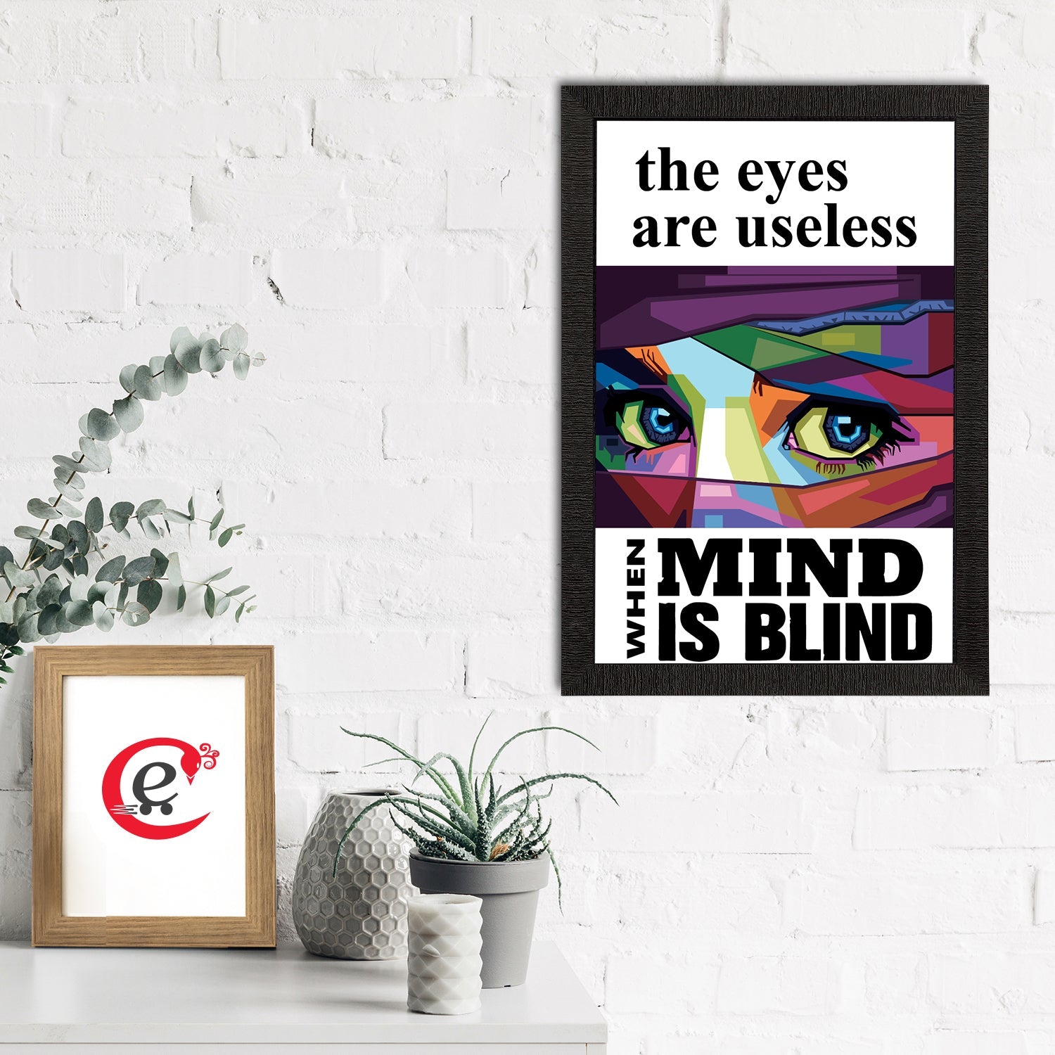"The Eyes Are Useless When Mind Is Blind" Motivational Quotes Satin Matt Texture UV Art Painting Kafalo