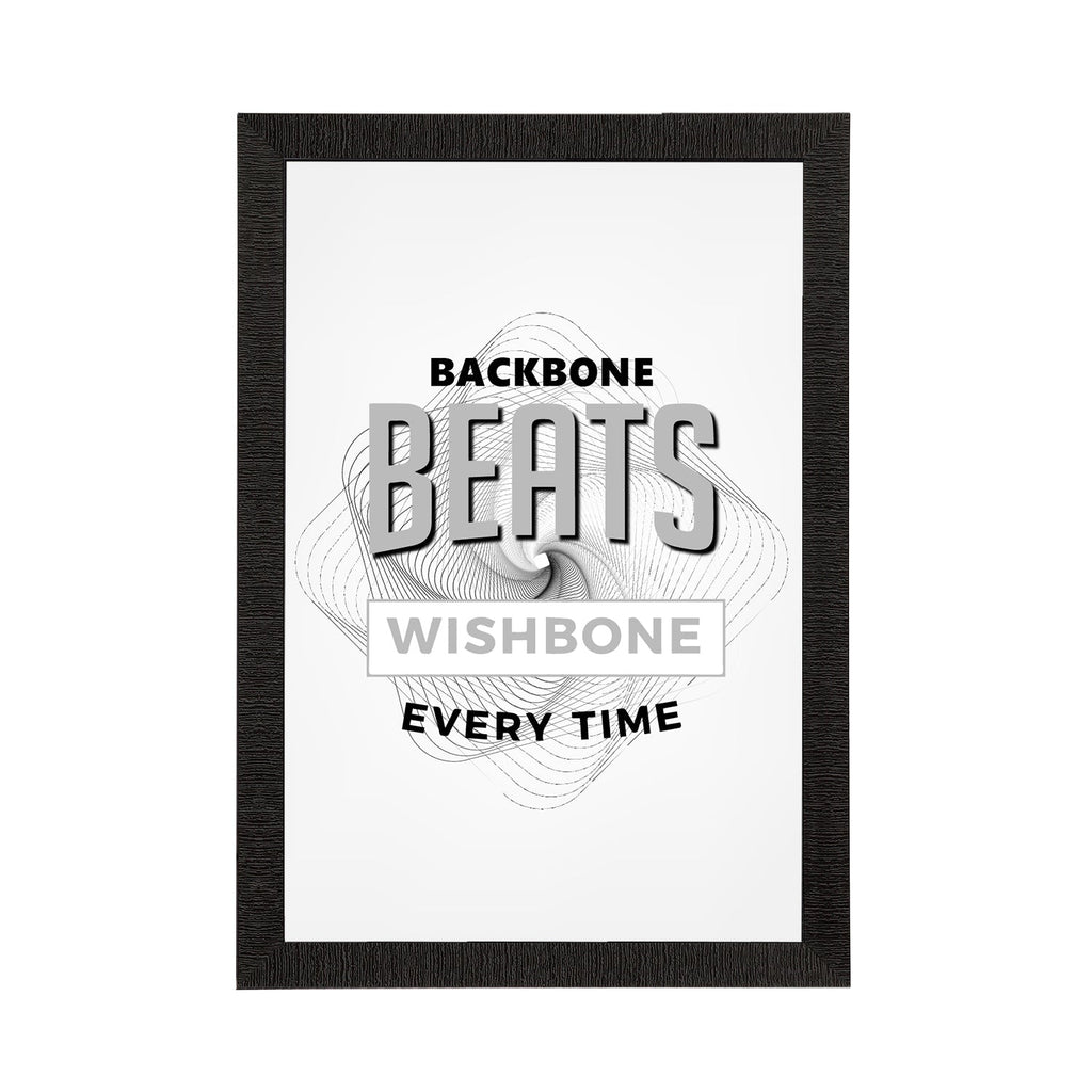 "Backbone Beats Wishbone Every Time" Motivational Quote Satin Matt Texture UV Art Painting Kafalo