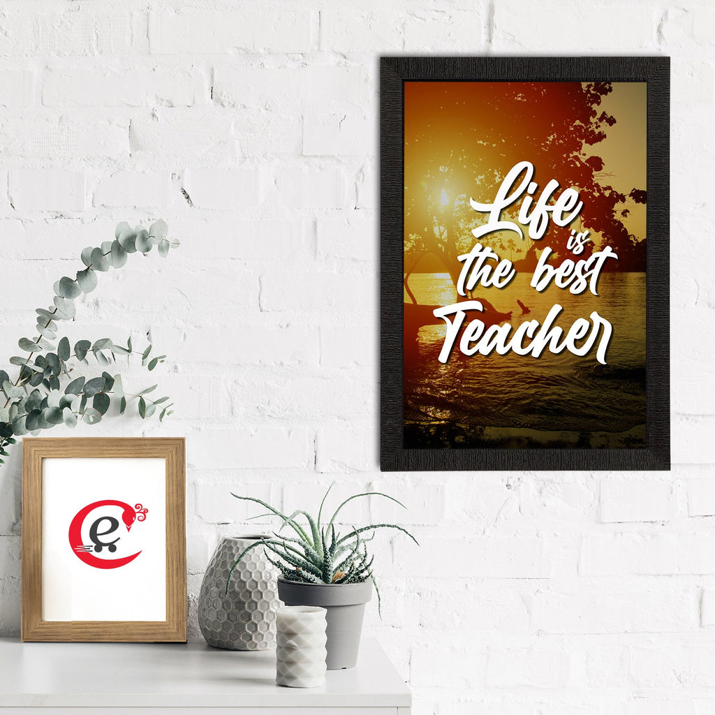 "Life Is The Best Teacher" Motivational Quote Satin Matt Texture UV Art Painting Kafalo