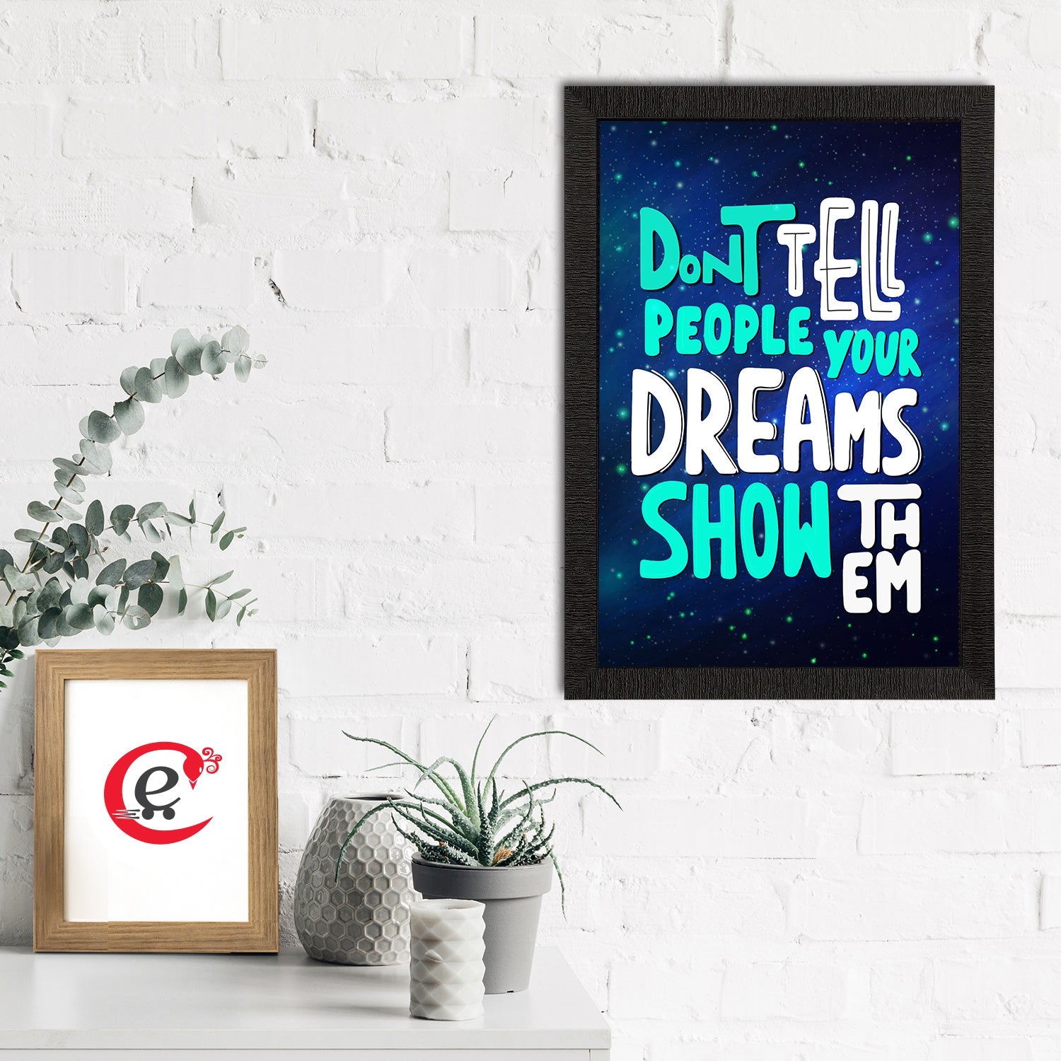 "Dont Tell People Your Dreams Show Them" Motivational Quote Satin Matt Texture UV Art Painting Kafalo