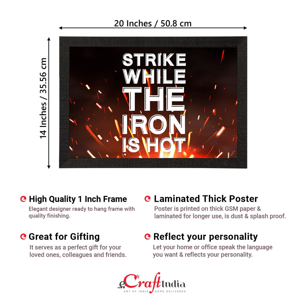 "Strike While The Iron Is Hot" Motivational Quote Satin Matt Texture UV Art Painting Kafalo