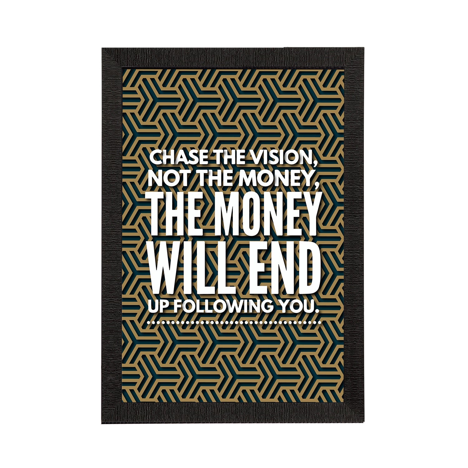 "Chase The Vision, Not The Money, The Money Will End Up Following You." Motivational Quote Satin Matt Texture UV Art Painting Kafalo