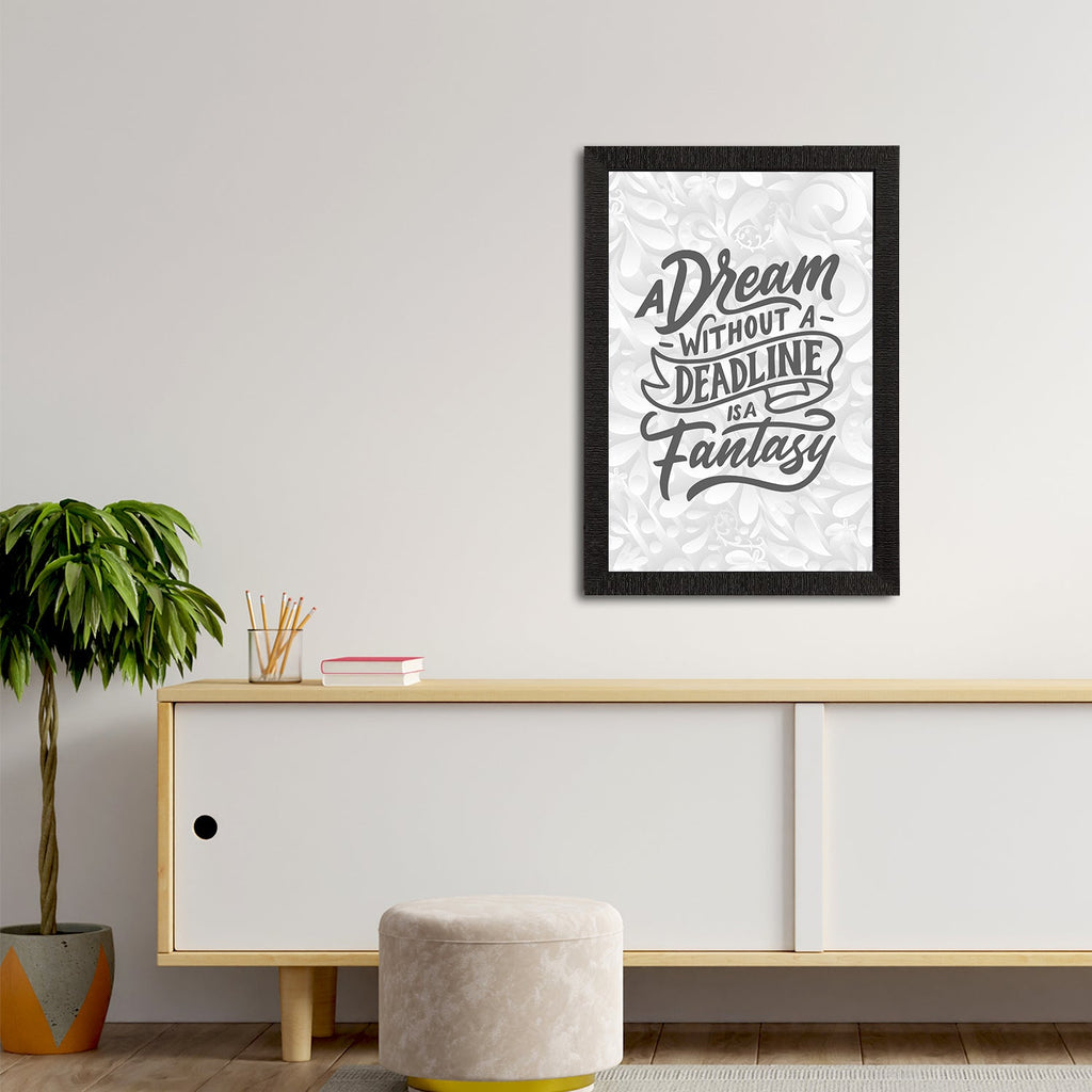 "A Dream Without A Deadline Is A Fantasy" Motivational Quote Satin Matt Texture UV Art Painting Kafalo
