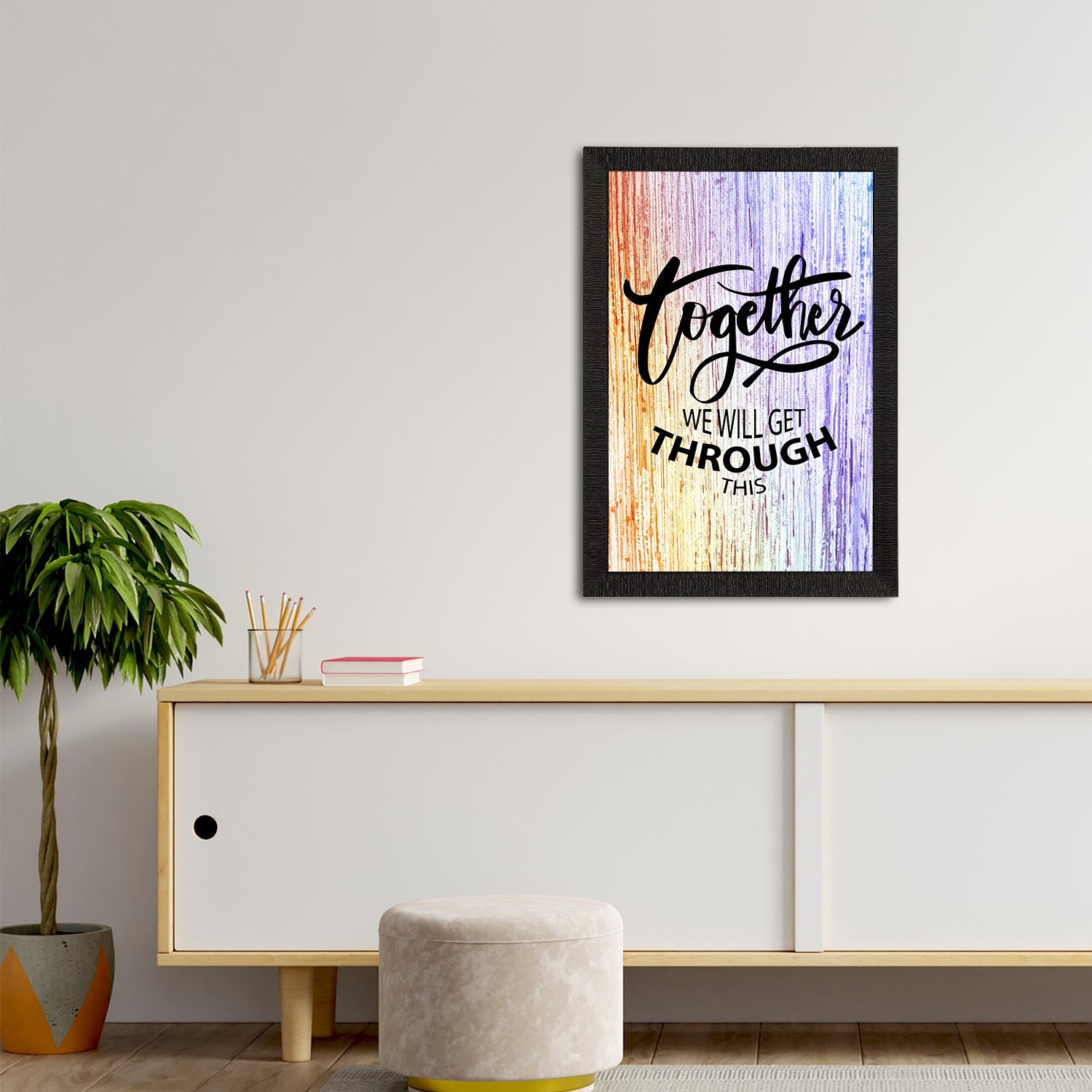 "Together We Will Get Through This" Motivational Quotes Satin Matt Texture UV Art Painting Kafalo