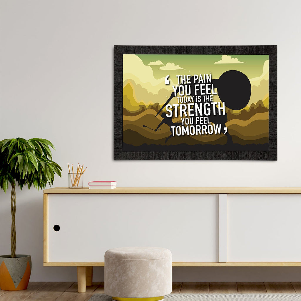 "The Pain You Feel Today Is The Strength You Feel Tomorrow" Motivational Quote Satin Matt Texture UV Art Painting Kafalo
