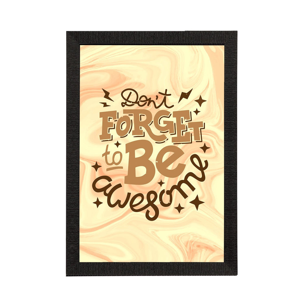 "Don't Forget Be Awesome" Motivational Quote Satin Matt Texture UV Art Painting Kafalo
