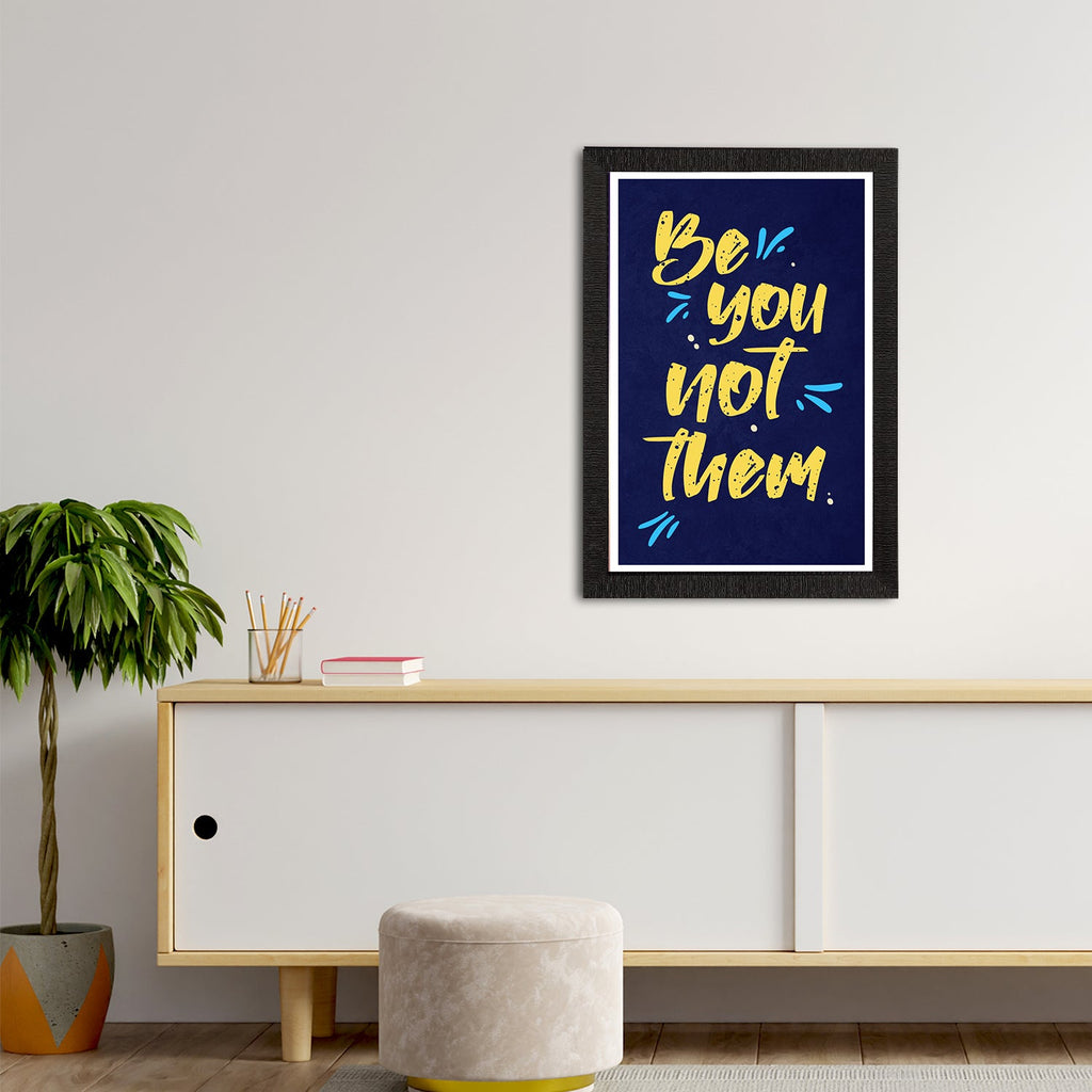 "Be You Not Them" Motivational Quote Satin Matt Texture UV Art Painting Kafalo