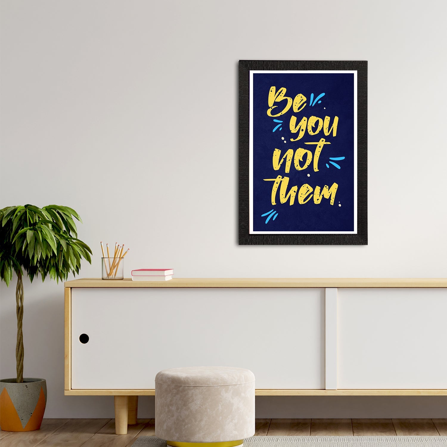 "Be You Not Them" Motivational Quote Satin Matt Texture UV Art Painting Kafalo