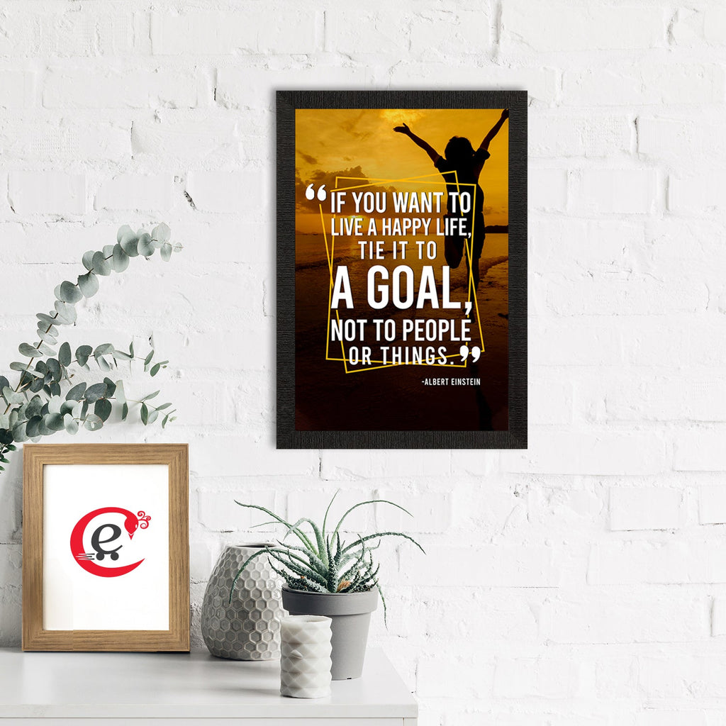 "If You Want To Live A Happy Life, Tie it to a GOAL " Motivational Quote Satin Matt Texture UV Art Painting Kafalo
