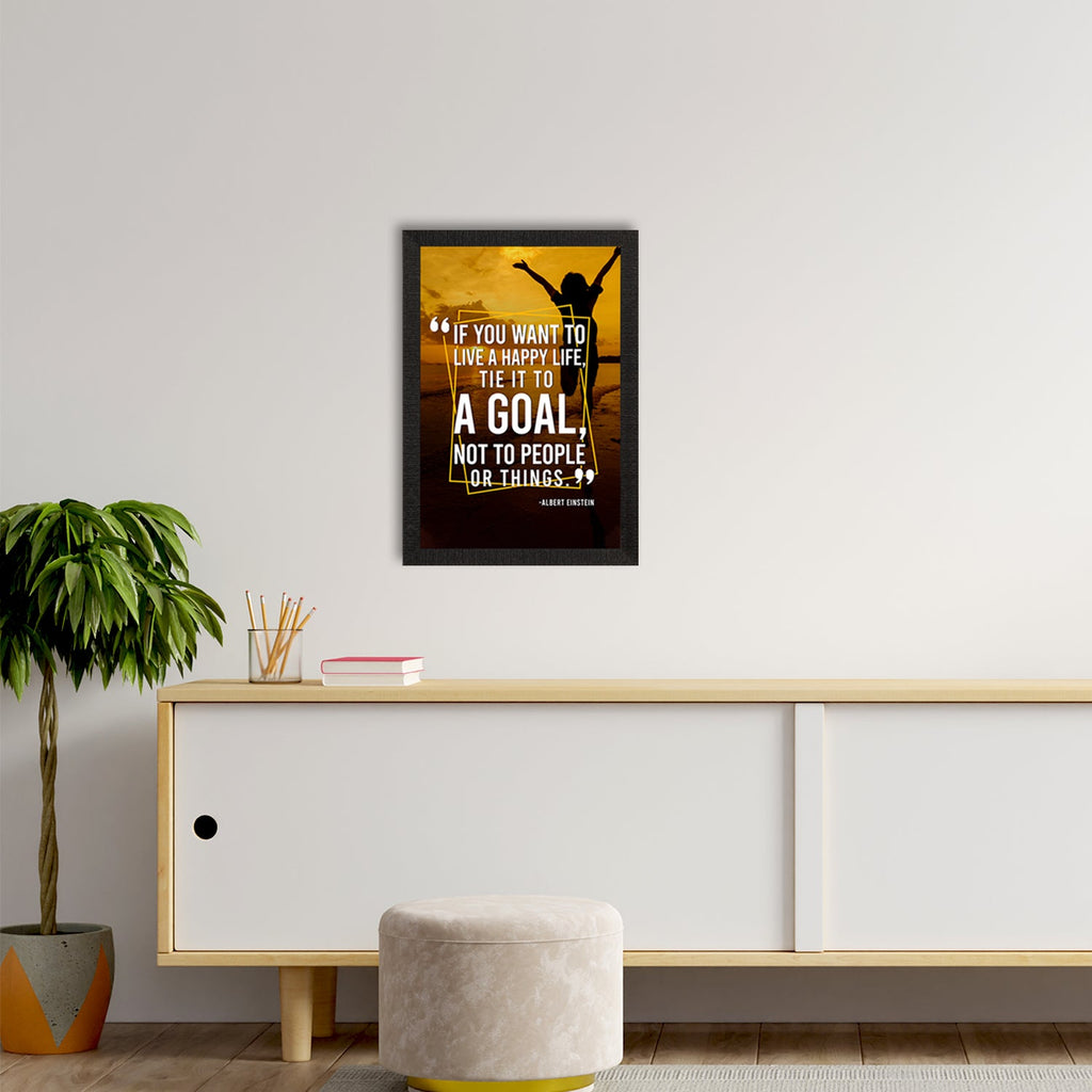 "If You Want To Live A Happy Life, Tie it to a GOAL " Motivational Quote Satin Matt Texture UV Art Painting Kafalo