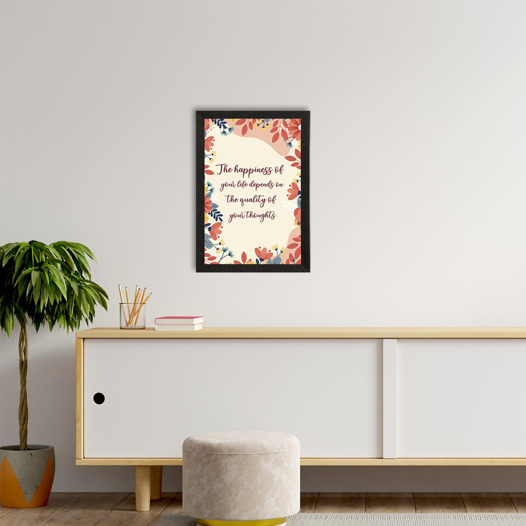 "The Happiness of Your Life Depends On The Quality Of Your Thoughts" Motivational Quote Satin Matt Texture UV Art Painting Kafalo