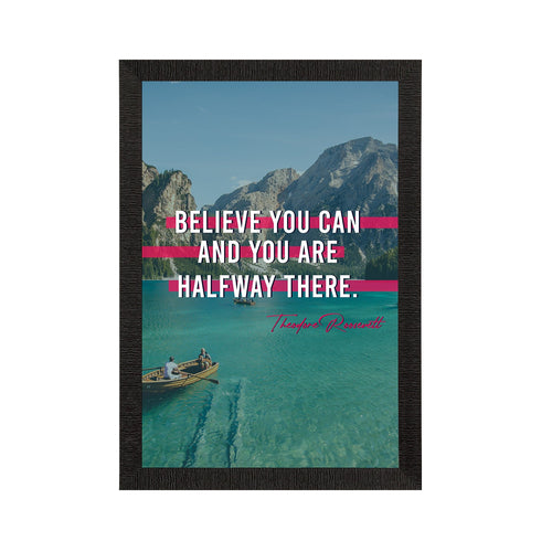 "Believe You Can And You Are HalfWay There" Motivational Quote Satin Matt Texture UV Art Painting Kafalo