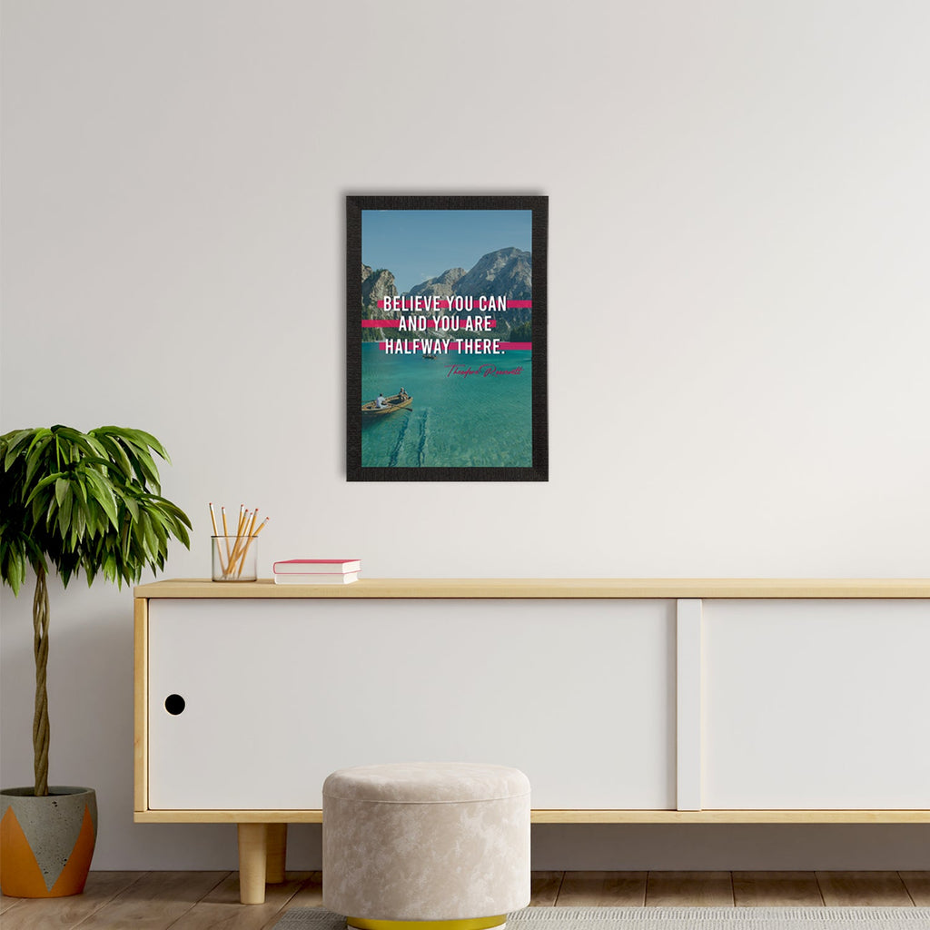 "Believe You Can And You Are HalfWay There" Motivational Quote Satin Matt Texture UV Art Painting Kafalo