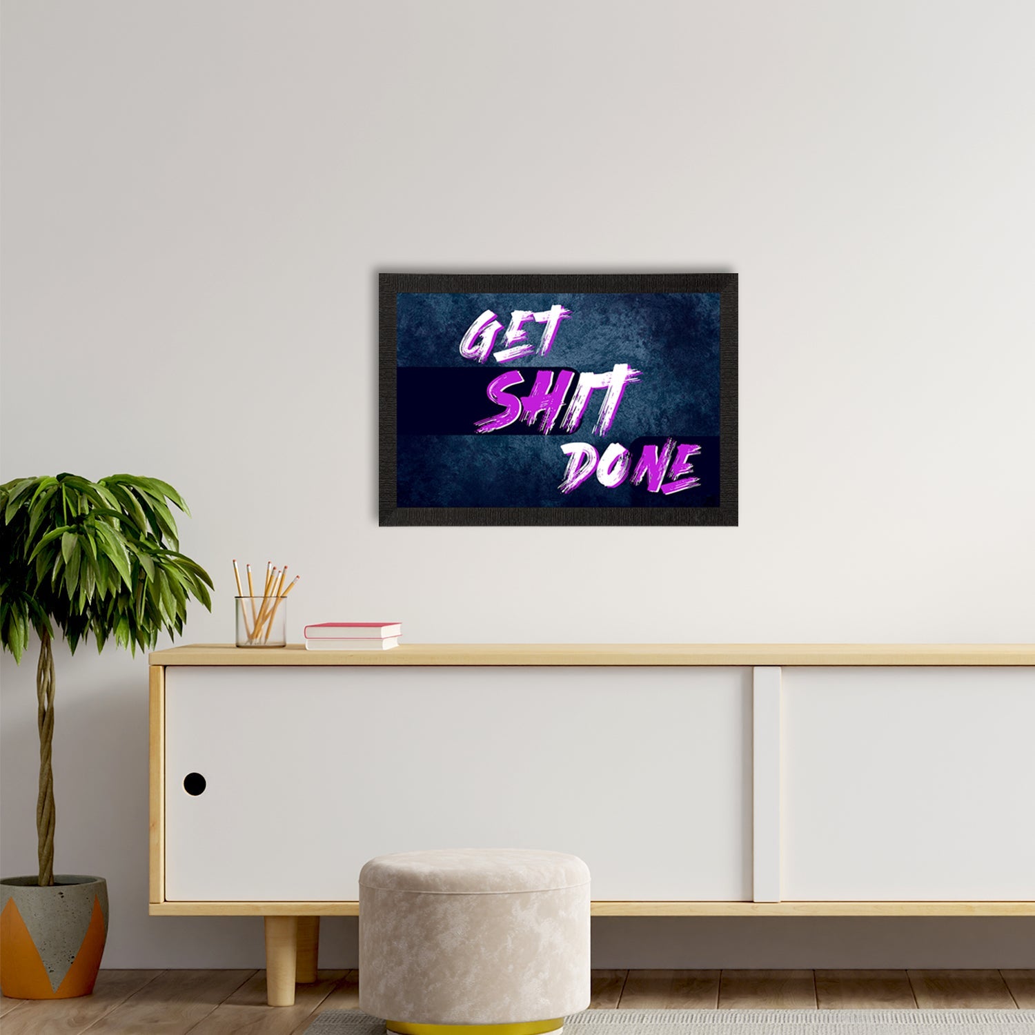 "Get Shit Done" Motivational Quote Satin Matt Texture UV Art Painting Kafalo