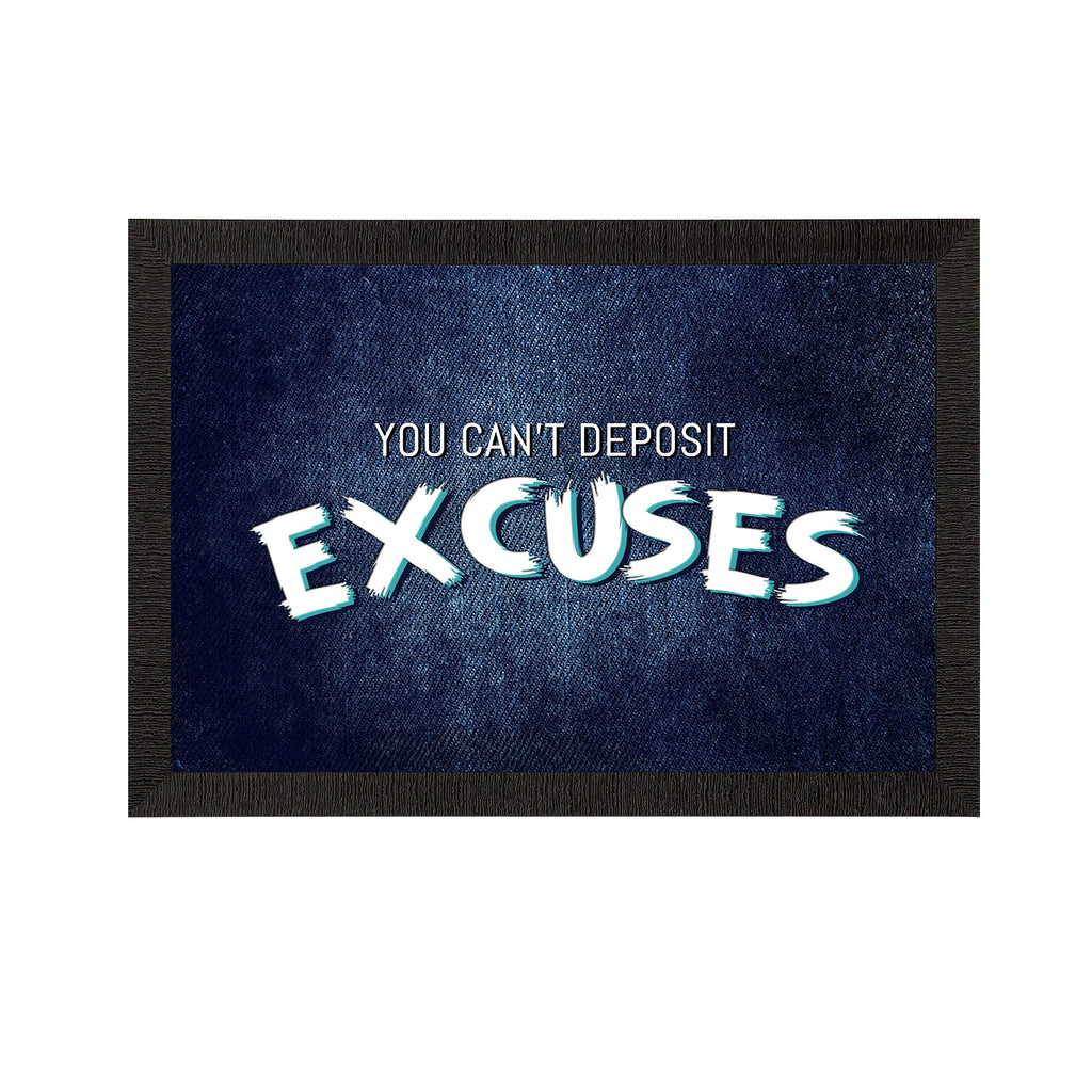 "You can't Deposit Excuses" Motivational Quote Satin Matt Texture UV Art Painting Kafalo