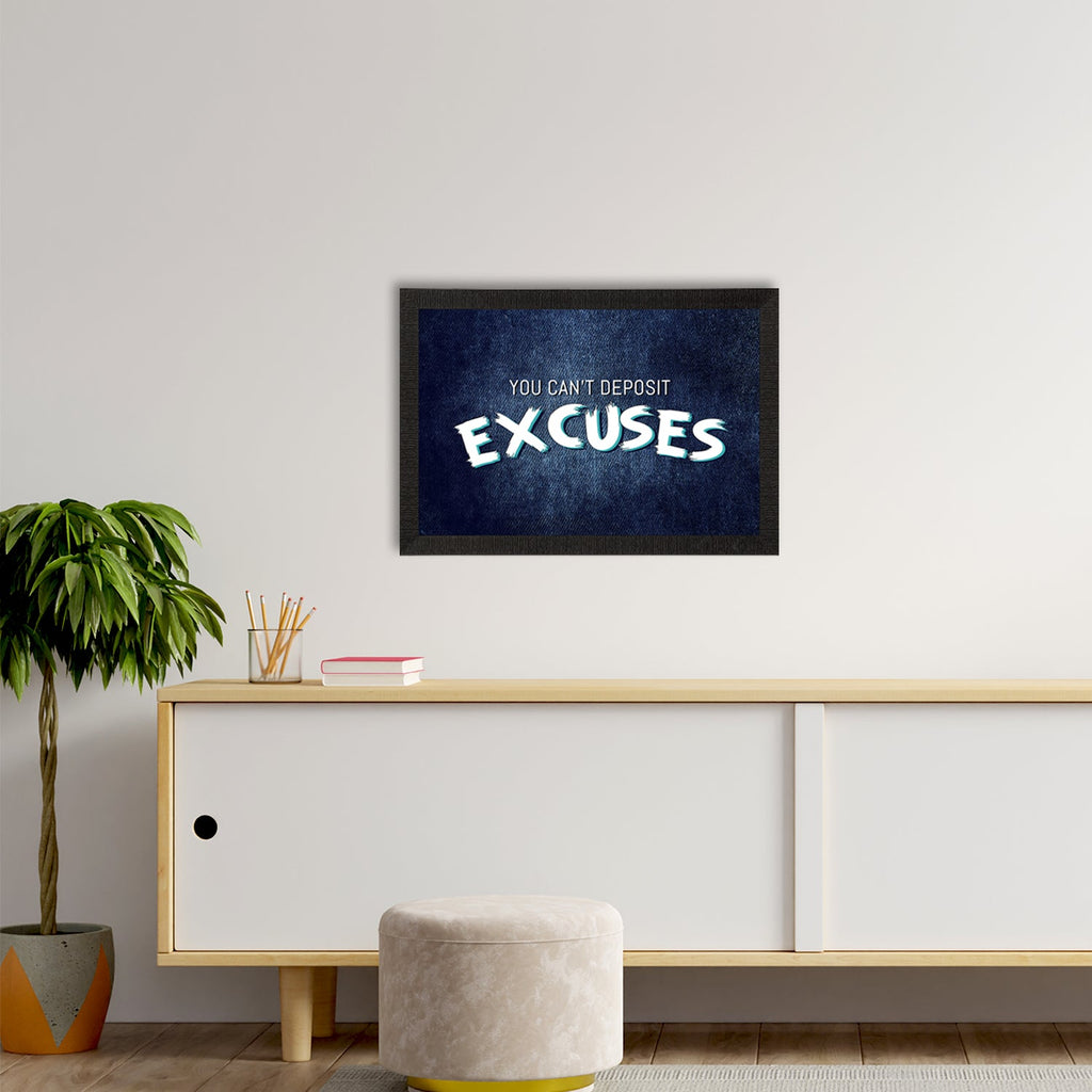 "You can't Deposit Excuses" Motivational Quote Satin Matt Texture UV Art Painting Kafalo