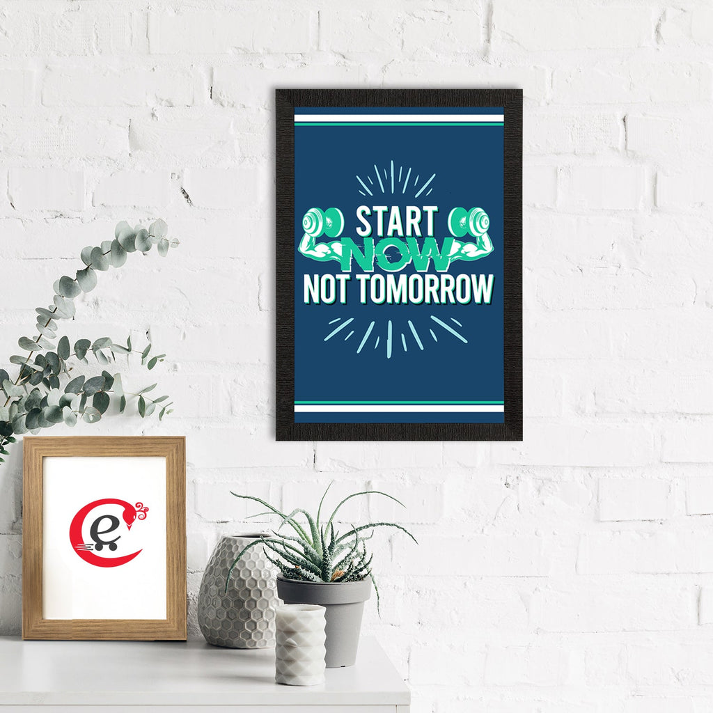 "Start Now, Not Tomorrow" Gym Motivational Quote Satin Matt Texture UV Art Painting Kafalo