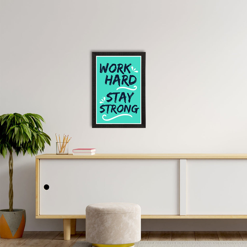 "Work Hard, Stay Strong" Motivational Quote Satin Matt Texture UV Art Painting Kafalo