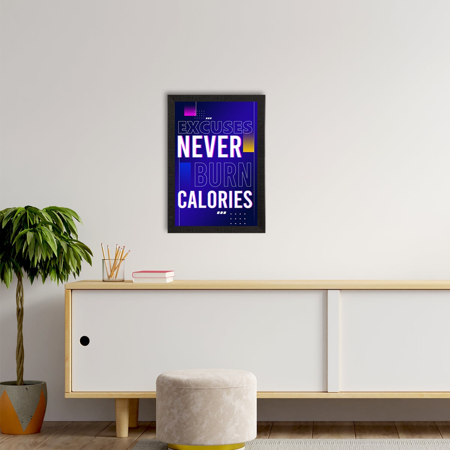 "Excuses Never Burn Calories" Workout Motivational Quote Satin Matt Texture UV Art Painting Kafalo