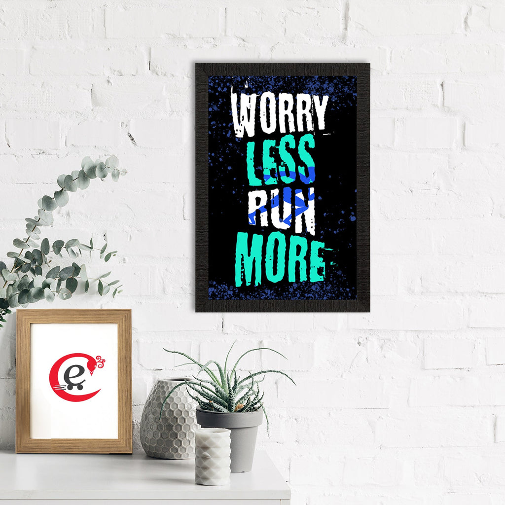 "Worry Less Run More" Workout Motivational Quote Satin Matt Texture UV Art Painting Kafalo