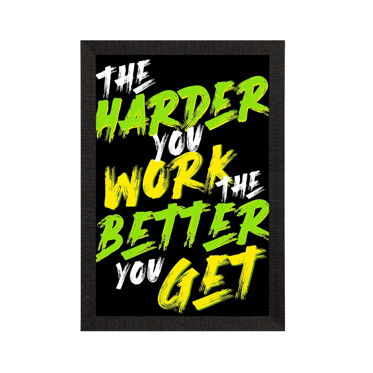 "The Harder You Work The Better You Get" Motivational Quote Satin Matt Texture UV Art Painting Kafalo