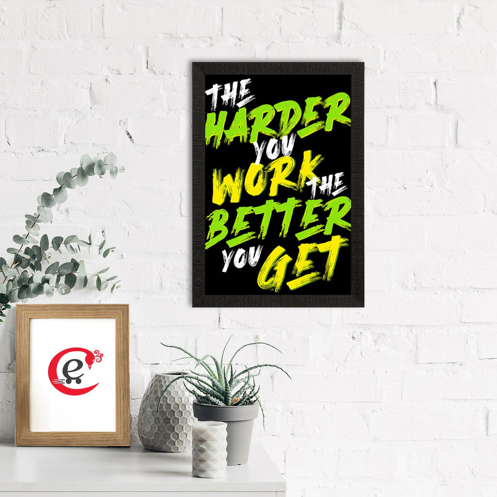 "The Harder You Work The Better You Get" Motivational Quote Satin Matt Texture UV Art Painting Kafalo