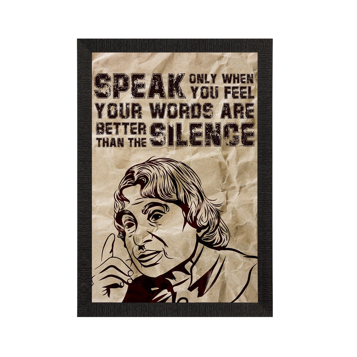 "SPEAK Only When You Feel Your Words are Better than the SILENCE" A. P. J. Abdul Kalam Motivational Quote Satin Matt Texture UV Art Painting Kafalo