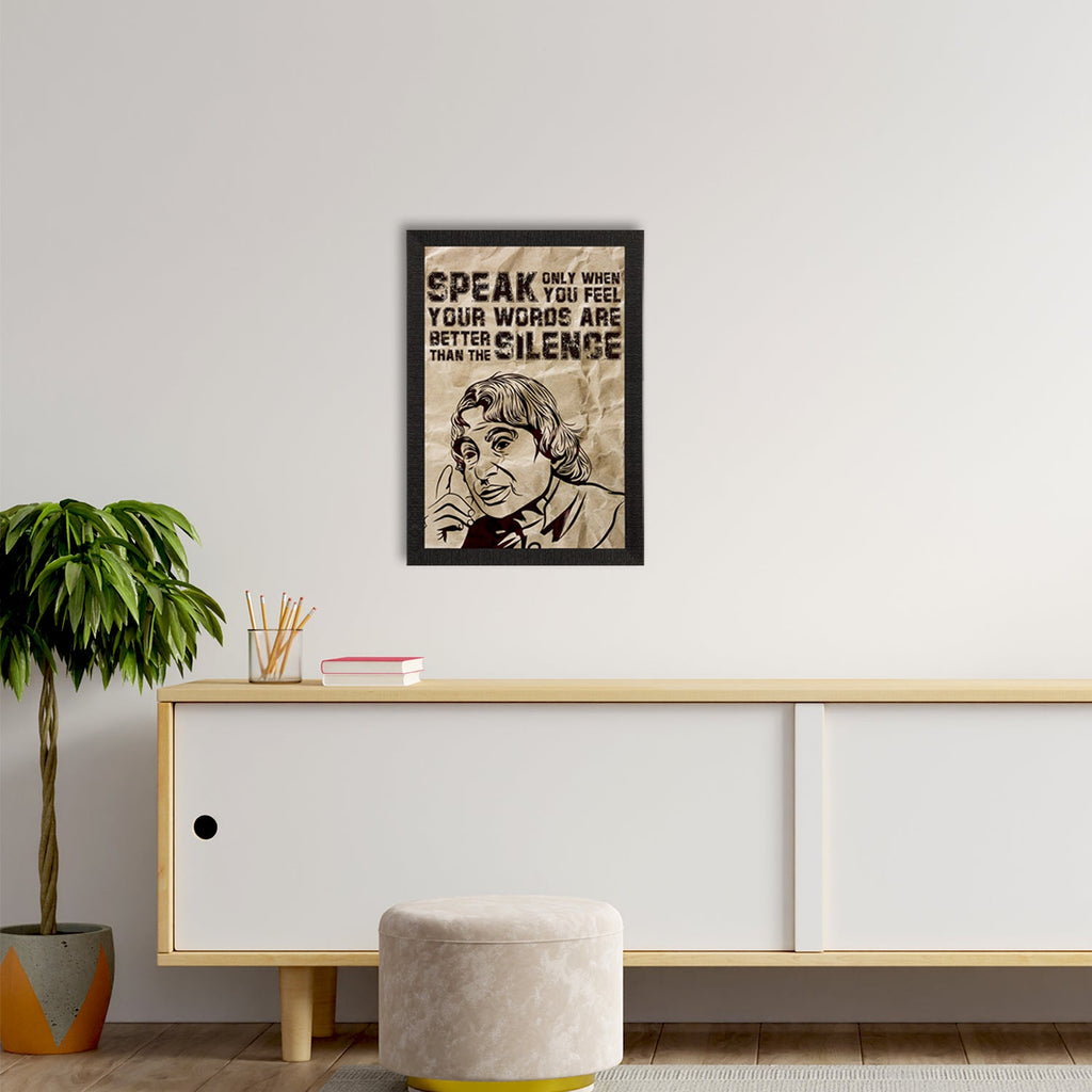 "SPEAK Only When You Feel Your Words are Better than the SILENCE" A. P. J. Abdul Kalam Motivational Quote Satin Matt Texture UV Art Painting Kafalo
