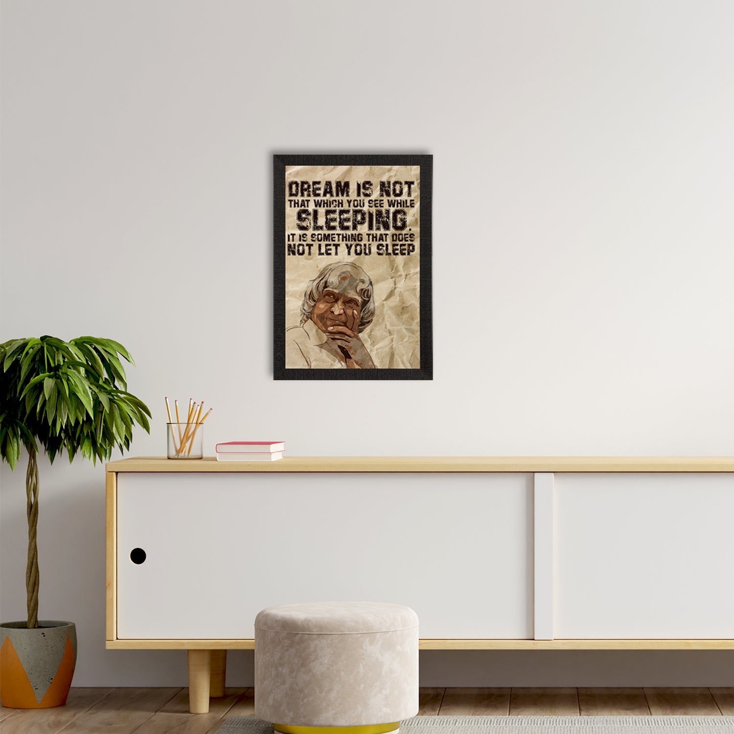 "DREAM is not that which you see while SLEEPING, It is something that doesn't let you sleep" A. P. J. Abdul Kalam Motivational Quote Satin Matt Texture UV Art Painting Kafalo