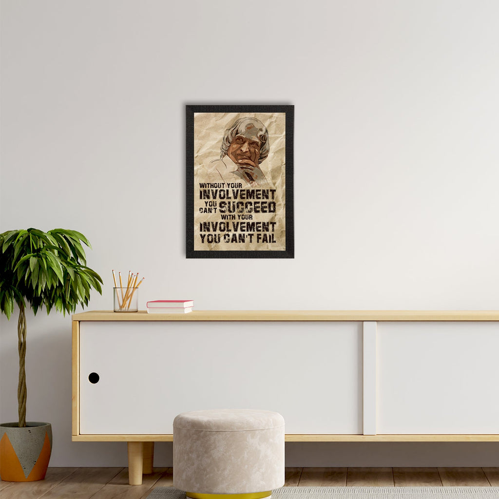"Without your involvement you cannot SUCCEED, with your Involvement you cannot FAIL" A. P. J. Abdul Kalam Motivational Quote Satin Matt Texture UV Art Painting Kafalo