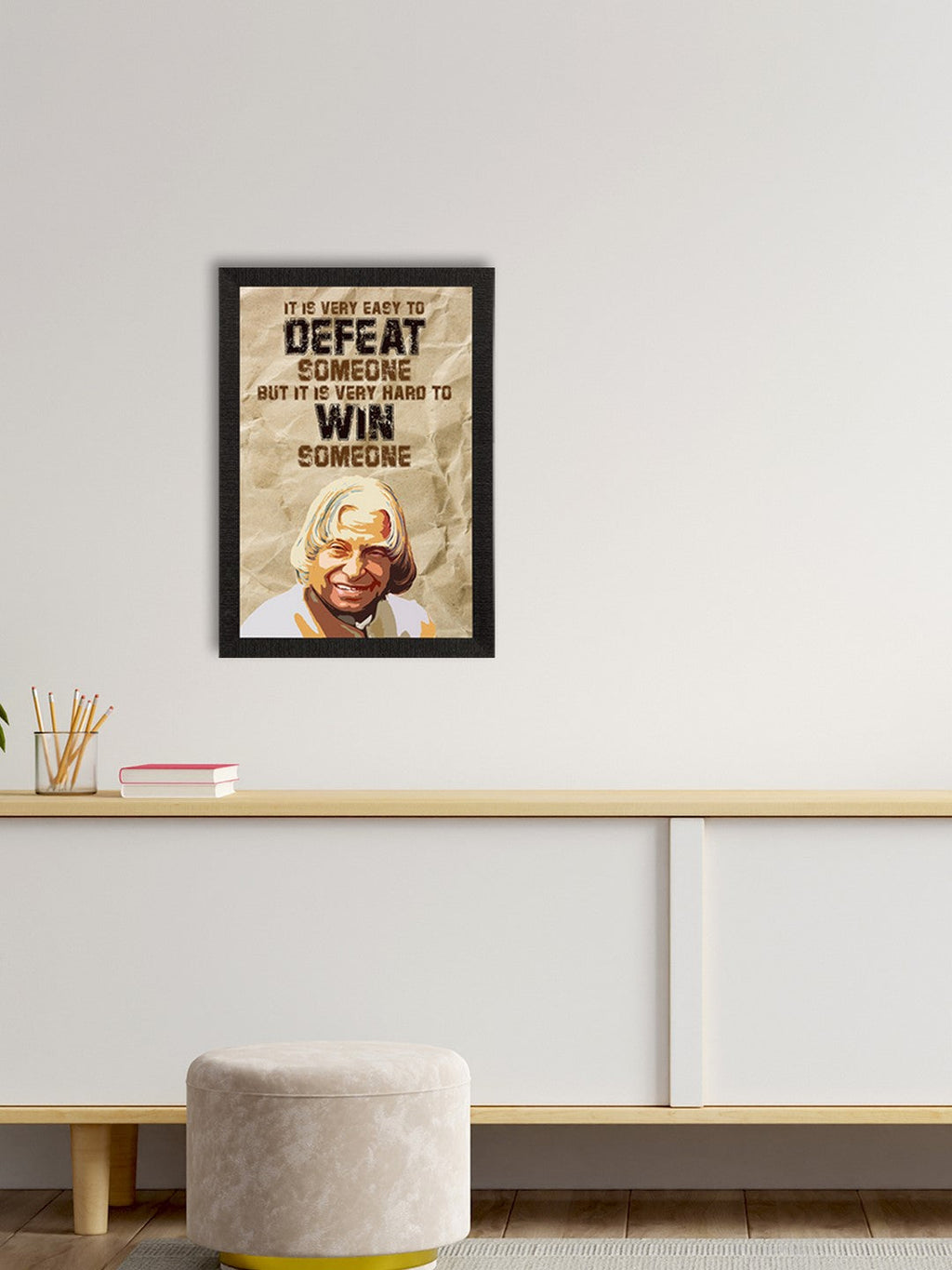 "It is very easy to DEFEAT someone, but it is very hard to WIN someone" A. P. J. Abdul Kalam Motivational Quote Satin Matt Texture UV Art Painting Kafalo