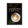 "Today's Good Mood Is Sponsered By Coffee" Quote Satin Matt Texture UV Art Painting Kafalo