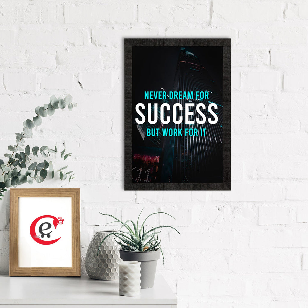 "Never Dream For Success, But Work For It" Motivational Quote Satin Matt Texture UV Art Painting Kafalo