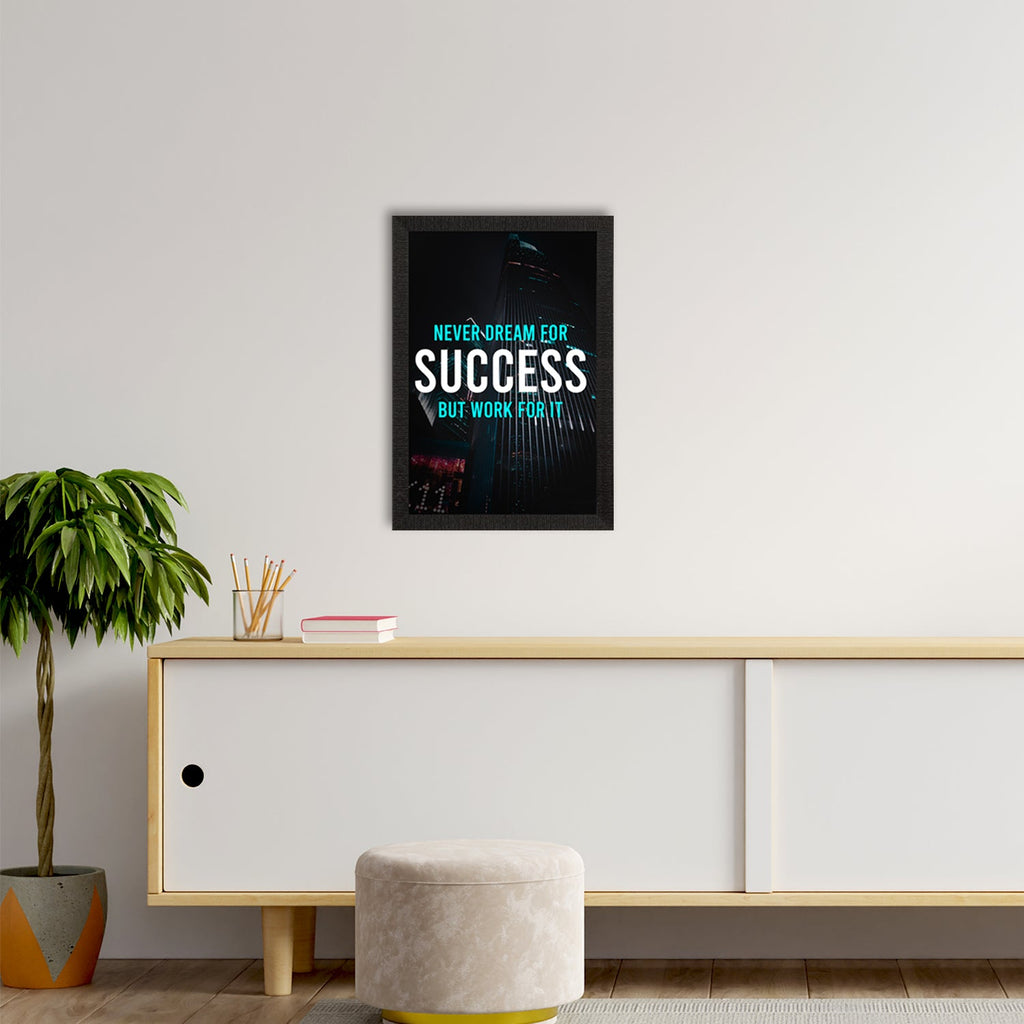 "Never Dream For Success, But Work For It" Motivational Quote Satin Matt Texture UV Art Painting Kafalo