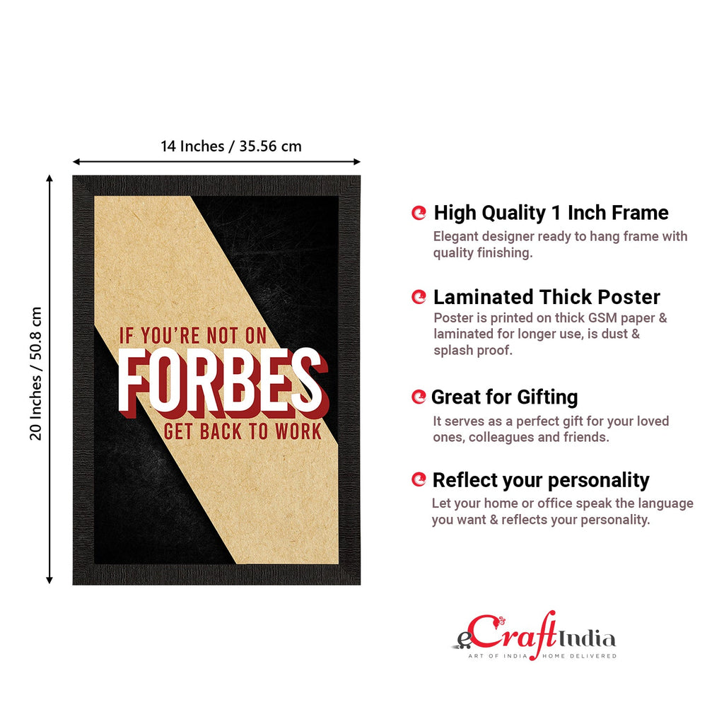 "If You Are Not On Forbes, Get Back to Work"  Motivational Quote Satin Matt Texture UV Art Painting Kafalo