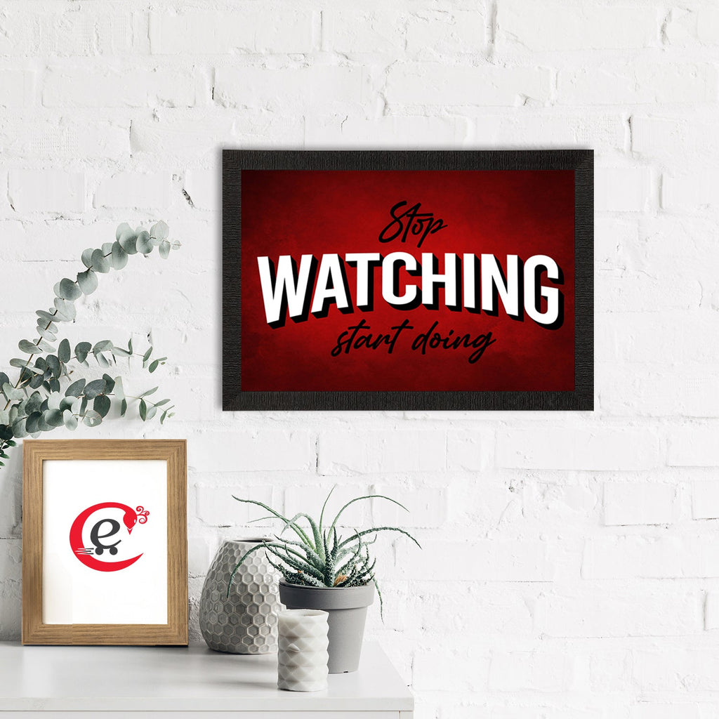 "Stop Watching, Start Doing" Motivational Quote Satin Matt Texture UV Art Painting Kafalo