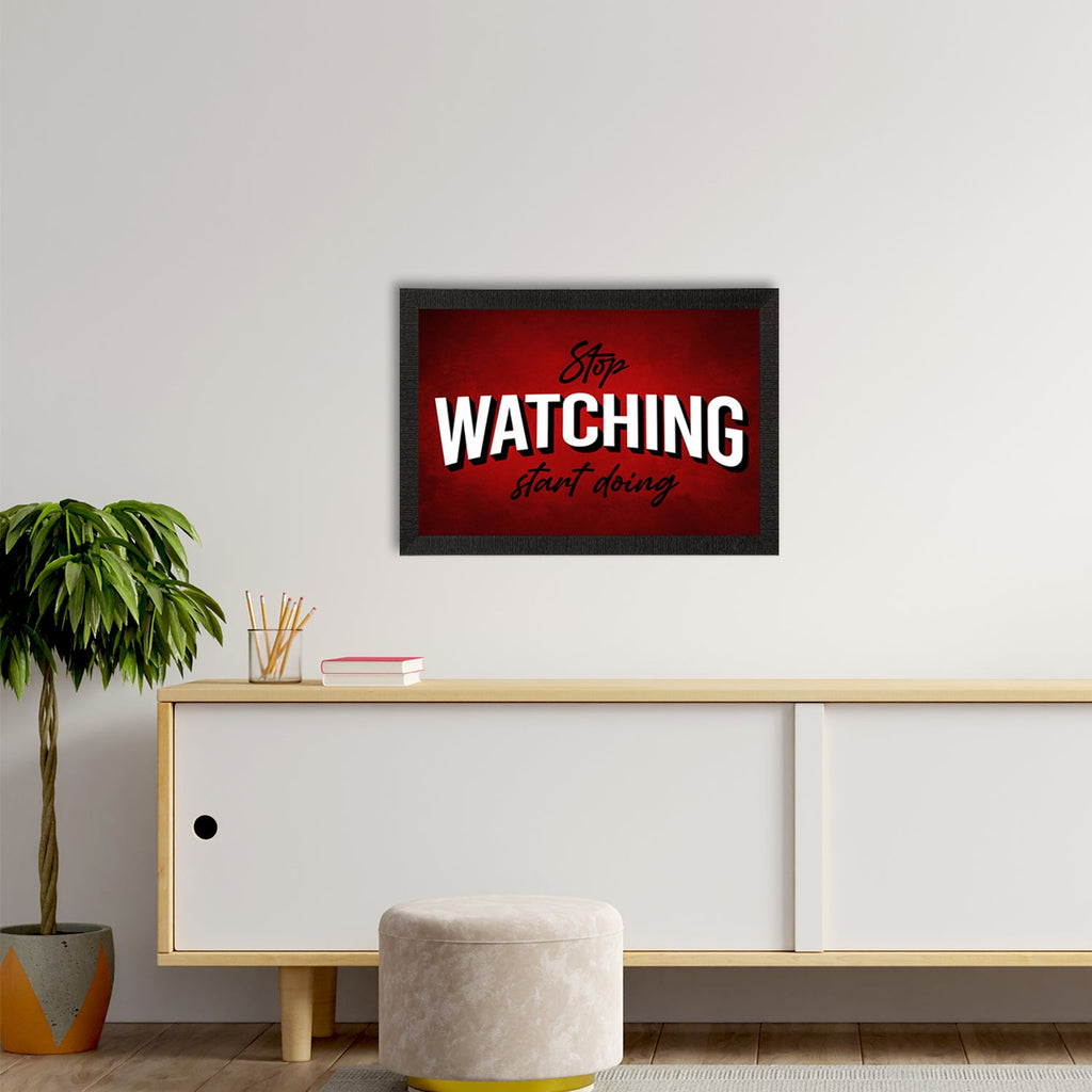 "Stop Watching, Start Doing" Motivational Quote Satin Matt Texture UV Art Painting Kafalo