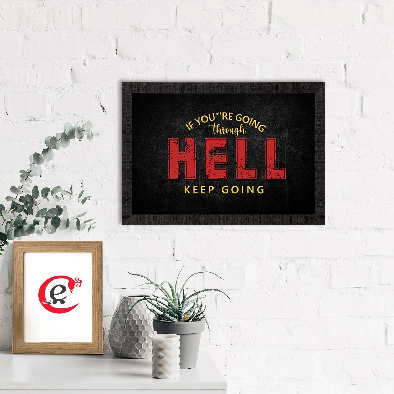 "If You Are Going Through Hell, Keep Going" Motivational Quote Satin Matt Texture UV Art Painting Kafalo