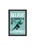"BELIEVE In Yourself & You'll Be UNSTOPPABLE" Motivational Quote Satin Matt Texture UV Art Painting Kafalo