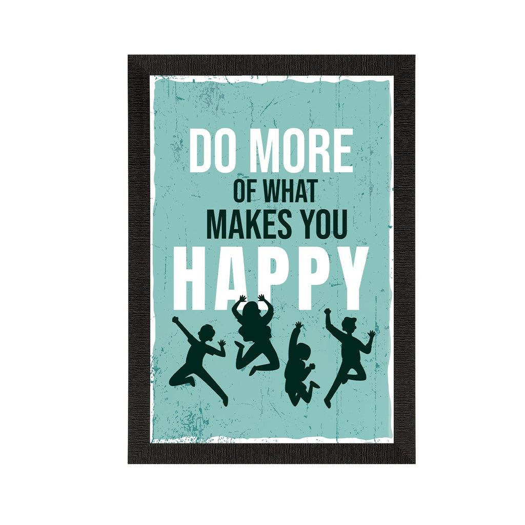 "Do More Of What Makes You Happy" Motivational Quote Satin Matt Texture UV Art Painting Kafalo