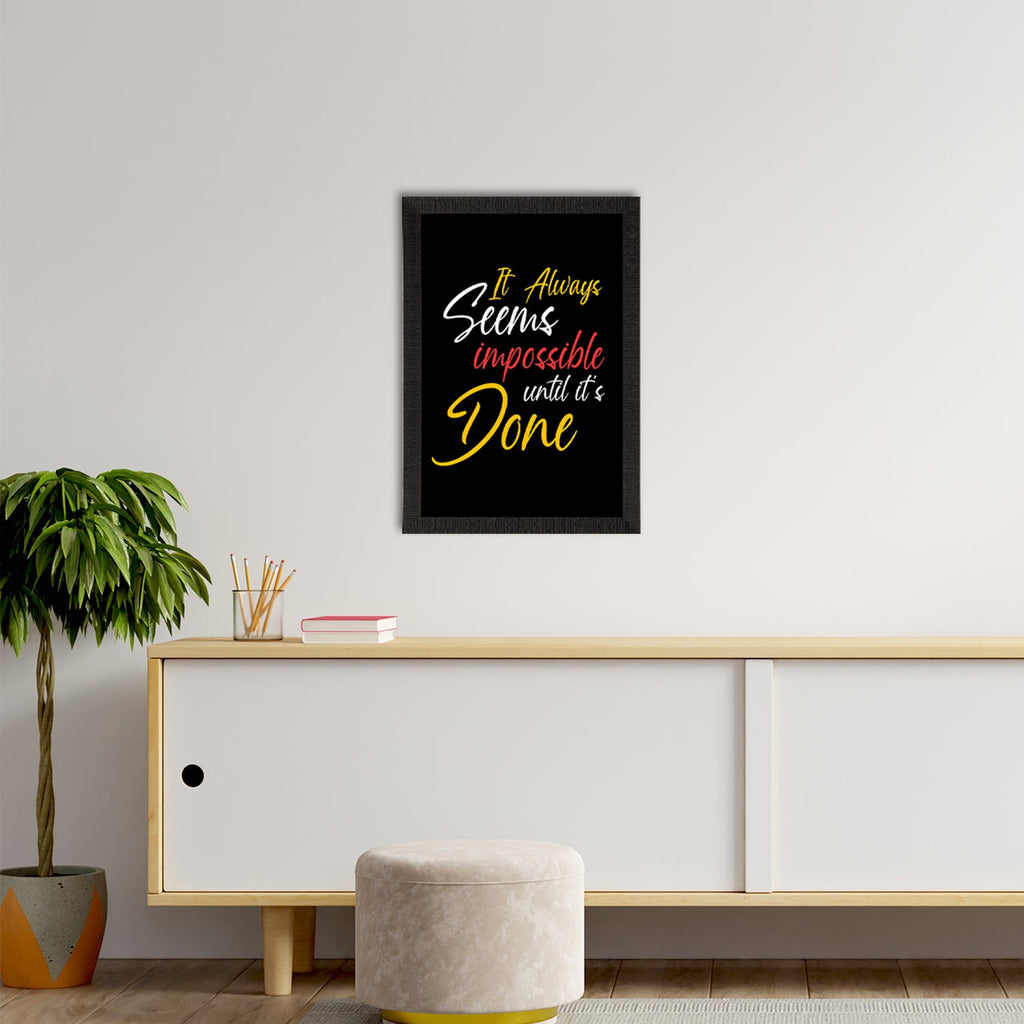 "It Always Seems Impossible Until It's Done" Motivational Quote Satin Matt Texture UV Art Painting Kafalo