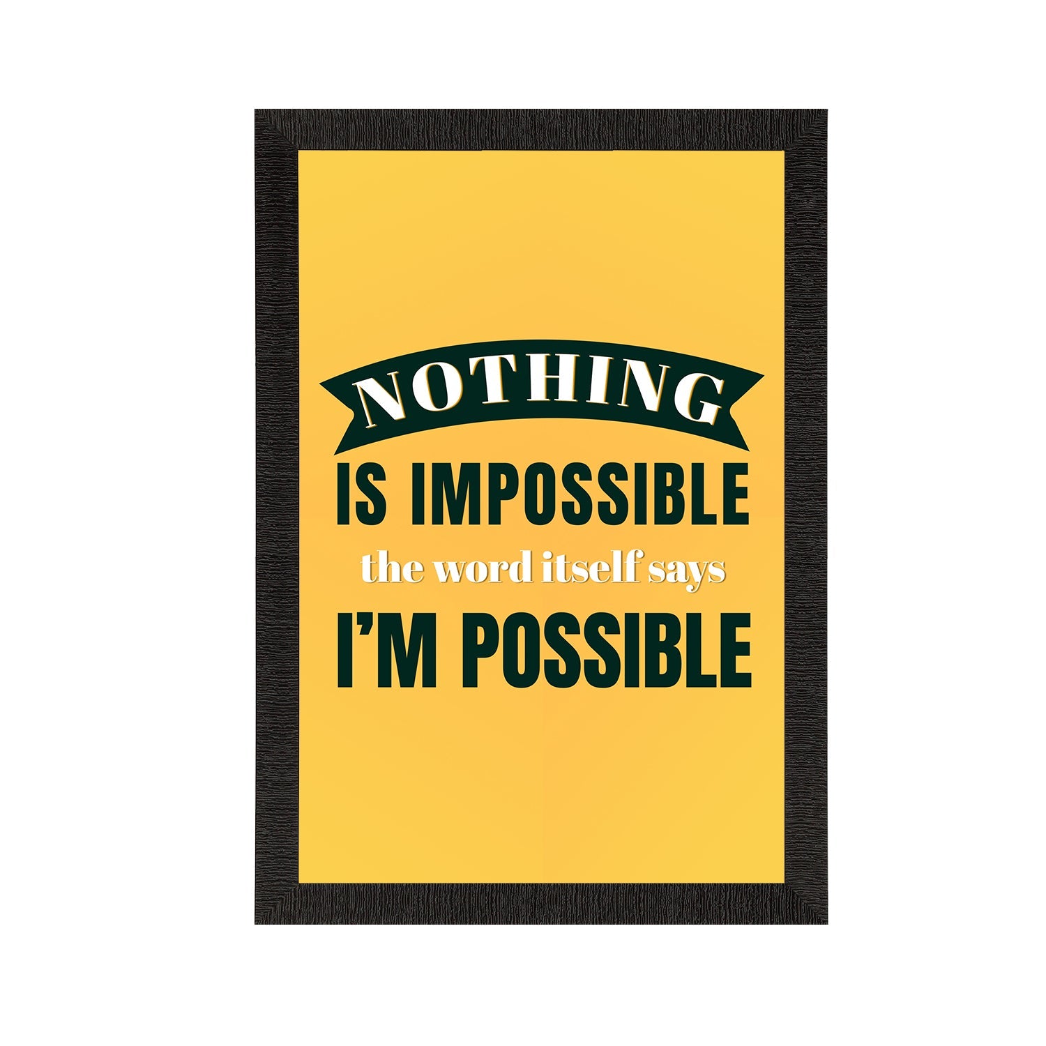"Nothing Is Impossible, The Word Itself Says I'm Possible" Motivational Quote Satin Matt Texture UV Art Painting Kafalo