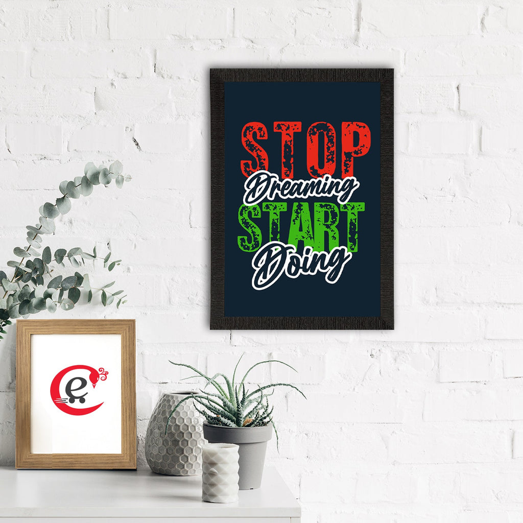 "Stop Dreaming Start Doing " Motivational Quote Satin Matt Texture UV Art Painting Kafalo