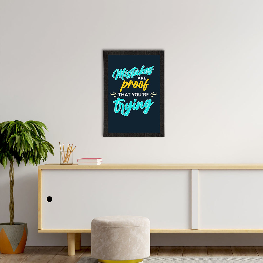 "Mistakes Are Proof That You're Trying" Motivational Quote Satin Matt Texture UV Art Painting Kafalo