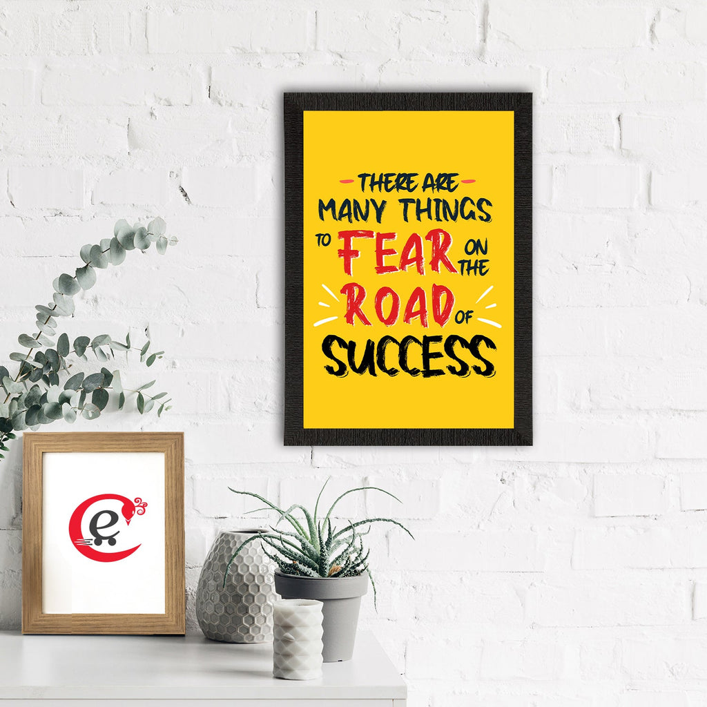 "They are many things to fear on the road of SUCCESS" Motivational Quote Satin Matt Texture UV Art Painting Kafalo